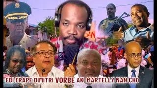DIM 28 SEP 2025 FBI FRAPE DIMITRI VORBE DEPALE MARTELLY NAN CHO MOUN GROS MORNE  FILE MANCHET YO