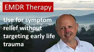 EMDR Therapy for symptom relief of adult onset trauma without targeting early life memories