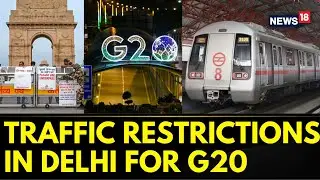 G20 Summit 2023 India | All You Need To Know About Traffic Restrictions In Delhi For G20| G20 Delhi