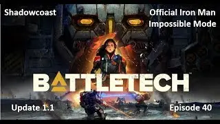 OFFICIAL BATTLETECH Iron Man - Impossible Mode! Procedural Missions (Episode 40)