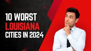10 Worst Cities in Louisiana 2024