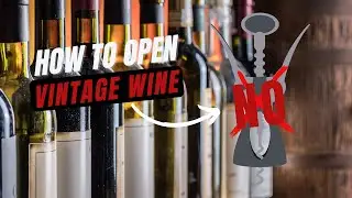 OPENING VINTAGE WINE BOTTLES
