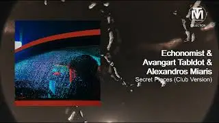 Echonomist & Avangart Tabldot & Alexandros Miaris - Secret Places (Club Version) [Innervisions]