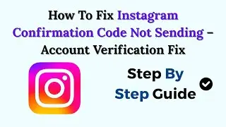 How To Fix Instagram Confirmation Code Not Sending (2026) &ndash; Account Verification Fix