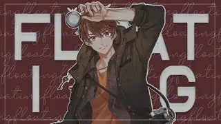 floating // luke pearce edit (tears of themis)