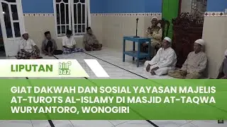 Giat Dakwah Dan Sosial Yayasan Majelis At-Turots Al-Islamy Di Masjid At-Taqwa Wuryantoro, Wonogiri.