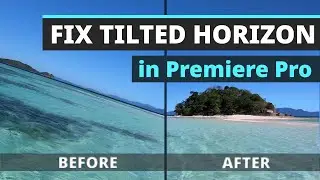 How to Straighten Videos and Fix Crooked Horizons in Premiere Pro