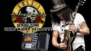 SLASH TONE using MOOER 100 PATCH