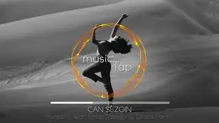 Can Sezgin - Sunset (feat. Emre Yazgin & Dilara Ferit)
