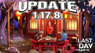 CHINESE NEW YEAR UPDATE 1.17.8 - Last Day On Earth - LDOE