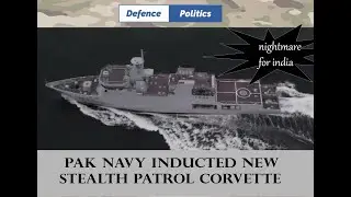Pak Navy Induct Stealth Patrol Corvette!