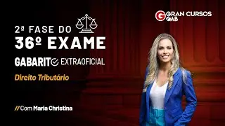 2ª Fase do 36º Exame da OAB  - Gabarito Extraoficial - Direito Tributário com Maria Christina