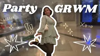 GRWM: Party Edition ✨