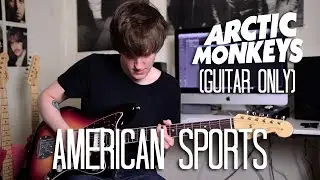(Guitar Only) American Sports - Arctic Monkeys Cover (Tranquility Base Hotel + Casino Album Cover)