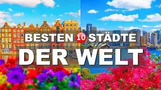 Die 10 BESTEN ST&Auml;DTE der WELT, die du gesehen haben MUSST