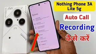 Nothing phone 3a lite 5G Call Recording Setting | How to Record Calls on Nothing phone 3a lite 5g