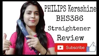 Philips kerashine BHS386 Hair Straightener Review
