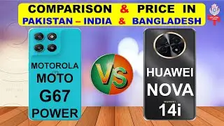 Motorola Moto G67 Power Vs Huawei Nova 14i Full Comparison & Price in Pakistan India & Bangladesh