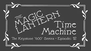 Magic Lantern Time machine - Episode 12