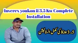 Inverex Yukon II 3.5 KW Solar Inverter Complete Installation & Setting