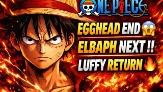 End of Egghead arc🥺😔😍 || road to elbaph || see you in April 2026😭😭
