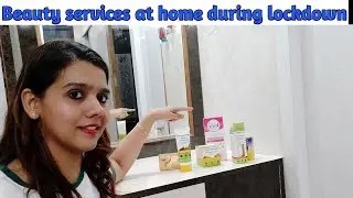 Beauty services at home during lockdown |Women's should be pampered at home