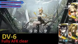 DV-6 | Dorothy's Vision | 3 OP AFK + Top Secret Mission Guide [Arknights]