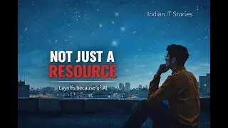 Not Just a Resource | Layoffs Because of AI | Indian IT Story (Spoken Word)