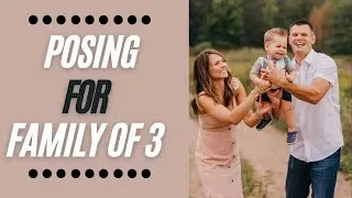 Posing Ides for Families with One Child - Family of 3
