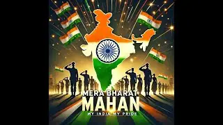 🇮🇳 Mera Bharat Mahaan | My India My Pride 🇮🇳 | AI Song