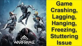 How to Fix Warframe Game Crashing, Lagging, Hanging, Freezing, Stuttering Issue 2025
