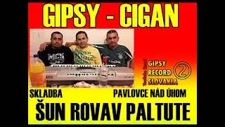 GIPSY CIGAN PAVLOVCE &Scaron;un rovav paltute