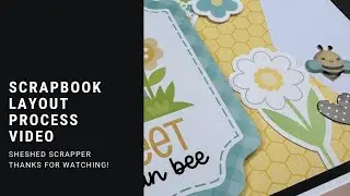 Scrapbook Layout Process Video//The ScrapRoom//August Flavors of the Month//Bee Happy//Doodlebug