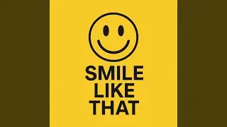 Smile Like That