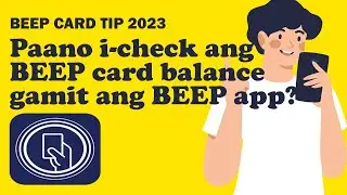 Beep Card Tip 2023: Paano I-check Ang Beep Card Balance Gamit Ang Beep App?
