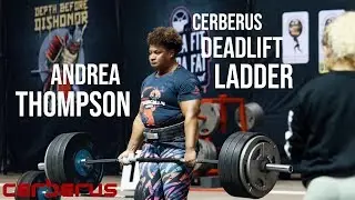 ANDREA THOMPSON - DEADLIFT LADDER | CERBERUS ATHLETE