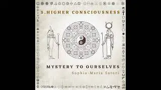 5. Higher Consciousness - song from album: Mystery to Ourselves (Feb. 1, 2026)