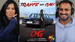 Trance of OMI Song Reaction – They Call Him OG | Паван Калян | Эмран Хашми | Суджит | Таман С