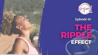 🎧 Journey Beyond the Scale with Dr. Joice – Episode 10: The Ripple Effect