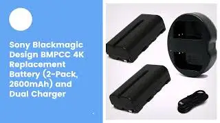Sony Blackmagic Design BMPCC 4K Replacement Battery (2-Pack, 2600mAh) and Dual Charger