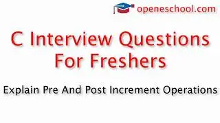 C Interview Questions For Freshers - Explain pre and post increment operations