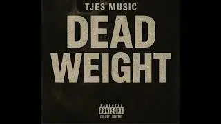 🔥 TJes Music &ndash; Dead Weight (Official Audio) 🔥 | Prod. By @BeatsWithHooks 