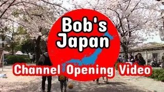 Bob's Japan Channel Intro Video