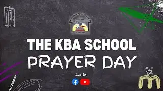 🔴KBA SCHOOL CANDIDATES PRAYER DAY 2025 &ndash; GRADE 6 & 9 DEDICATION SERVICE
