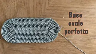 Tutorial fondo ovale perfetto crochet uncinetto