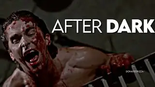 After Dark [American Psycho]