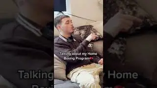 Talking About My Home Boxing Program