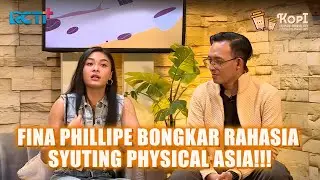 FINA PHILLIPE BONGKAR RAHASIA SYUTING PHYSICAL ASIA!!! #RCTIPlusOfficial #KOPI