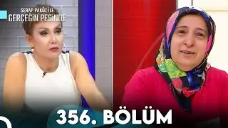 Gerçeğin Peşinde 356. Bölüm