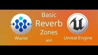 Wwise & Unreal | How To Create Basic Reverb Zones